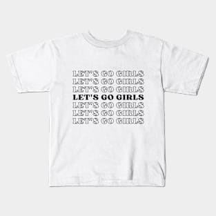 Let's Go Girls Kids T-Shirt